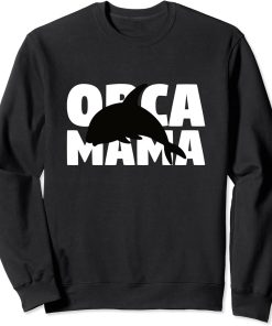 Orca Mama Gift for Orca Lover Animal Mother Orca Mom Sweatshirt