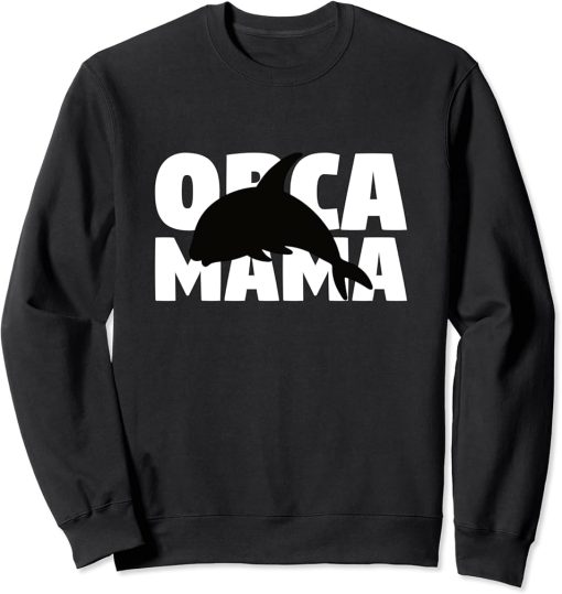 Orca Mama Gift for Orca Lover Animal Mother Orca Mom Sweatshirt